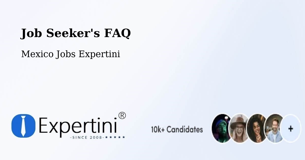 Employer FAQ – Serrano - Mexico Jobs Expertini